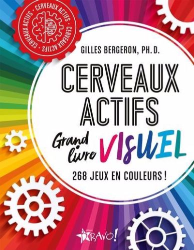 Cerveaux actifs - le grand livre visuel : 268 jeux en couleurs !