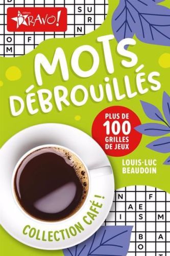 Café! - mots débrouillés : plus de 100 grilles de jeux, collection café!