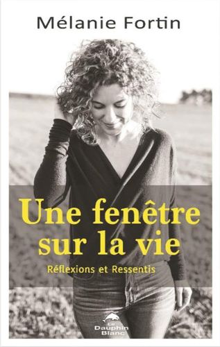 Une fenêtre sur la vie : réflexions et observations