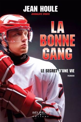 La bonne gang : le secret d'une vie