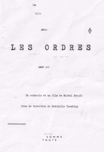 Les ordres : un scénario et un film de michel brault