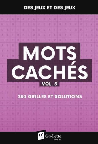 Mots cachés, vol. 5 : 280 grilles et solutions, des jeux et des jeux