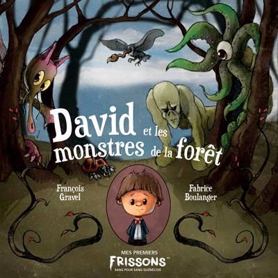 David et les monstres de la forêt, mes premiers frissons