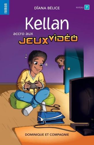 Kellan, accro aux jeux vidéo : niveau de lecture 7, grand roman bleu