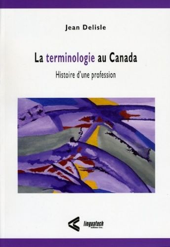 La terminologie au canada : histoire d''une profession