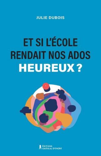 Et si l''école rendait nos ados plus heureux ?