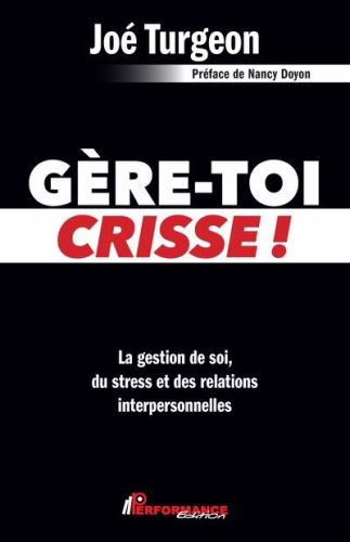 Gère-toi crisse !