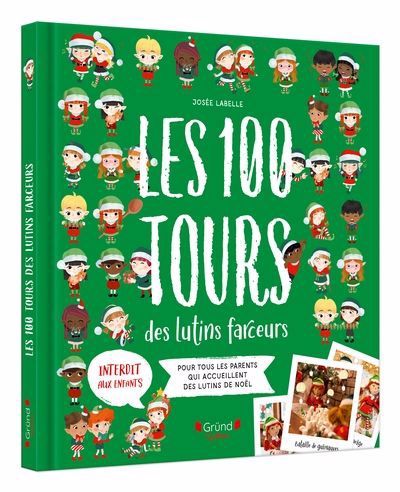 Les 100 tours des lutins farceurs : pour tous les parents qui accueillent des lutins de noël