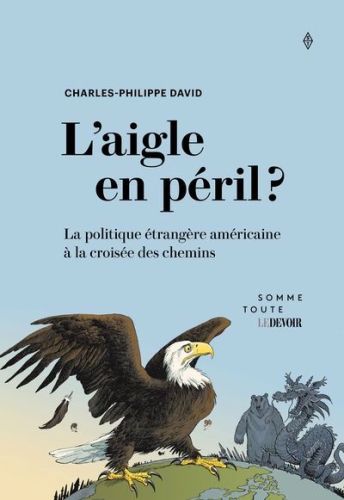 L'aigle en péril ? : la politique étrangère américaine à la croisée des chemins