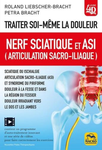 Traiter soi-même la douleur : nerf sciatique et asi (articulation sacro-iliaque) : sciatique ou isch