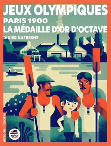 Jeux olympiques : paris 1900 : la médaille d'or d'octave, histoire & société