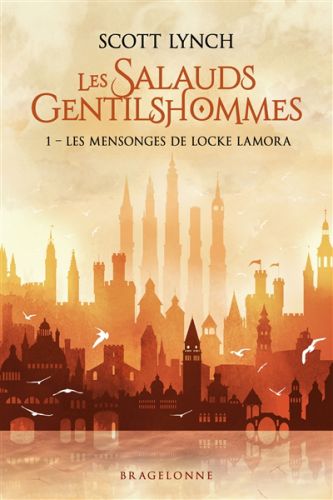 Les mensonges de locke lamora, tome 1, les salauds gentilshommes