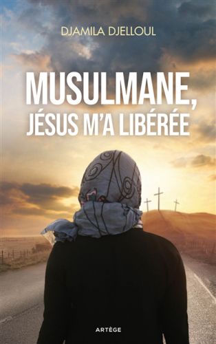 Musulmane, jésus m'a libérée