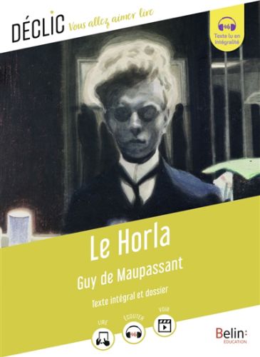 Le horla : texte intégral et dossier