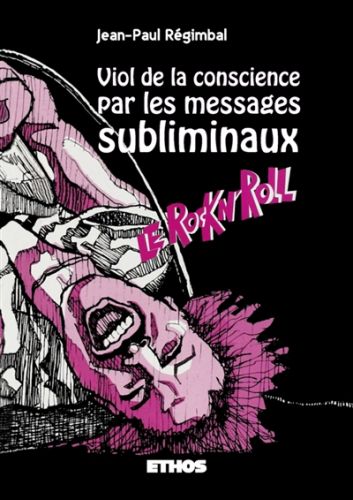 Viol de la conscience par les messages subliminaux : le rock n'' roll