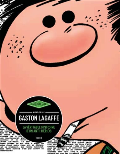 Les cahiers de la bd, hors série. gaston lagaffe : la véritable histoire d''un anti-héros