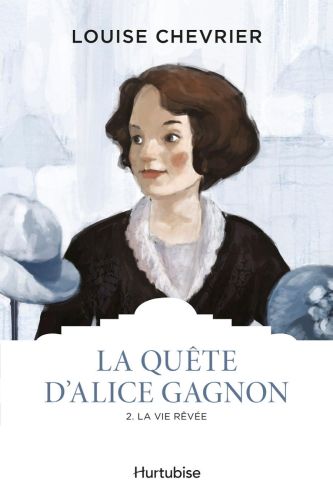 La quête d'alice gagnon - tome 2