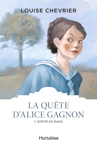 La quête d'alice gagnon - tome 1