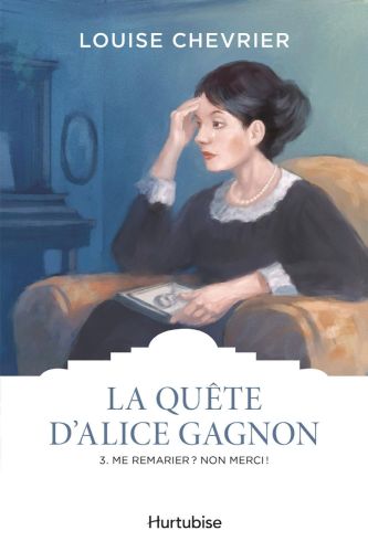 La quête d'alice gagnon - tome 3