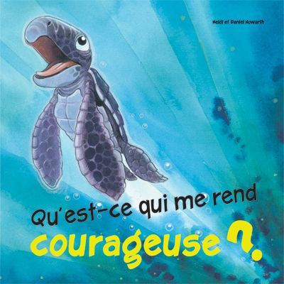 Qu'est-ce qui me rend courageuse?