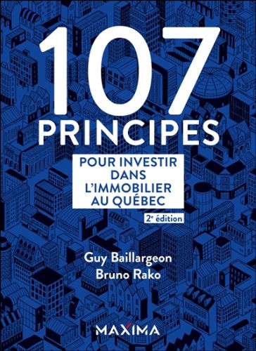 107 principes pour investir dans l'immobilier au québec