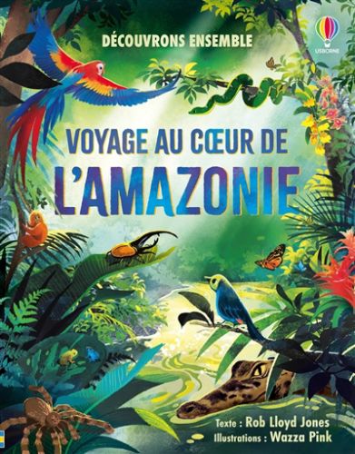 Voyage au coeur de l'amazonie