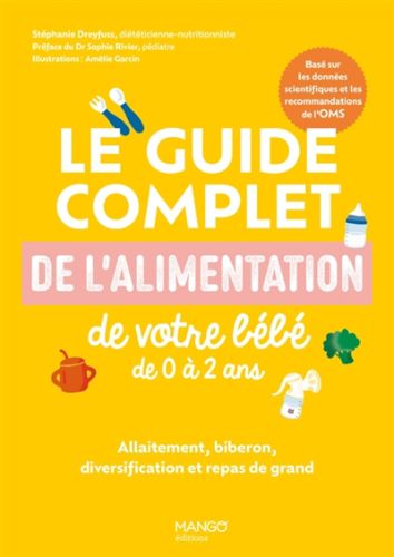 Le guide complet de l'alimentation de votre bébé de 0 à 2 ans