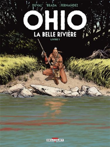 Ohio : la belle rivière, vol. 1