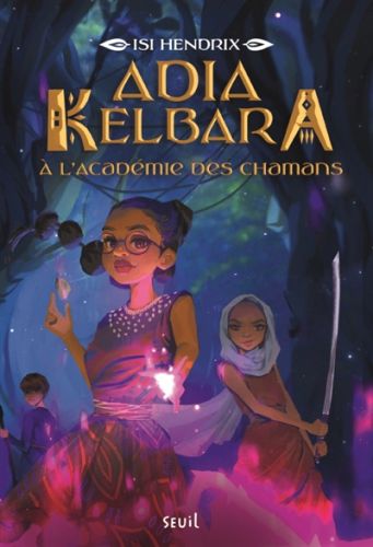 Adia kelbara à l'académie des chamans, vol. 1