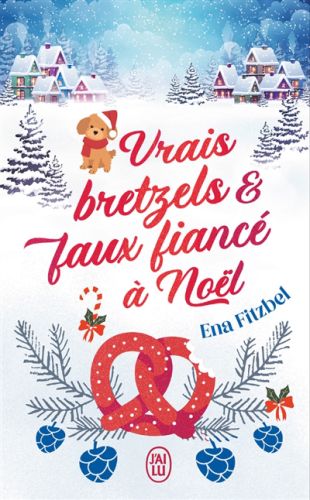 Vrais bretzels & faux fiancé à noël