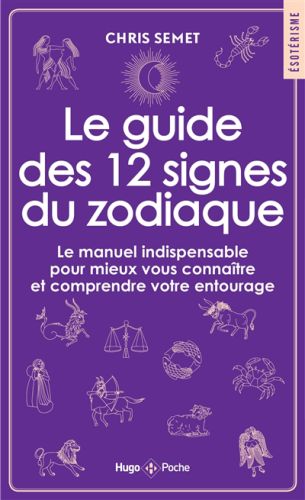 Le guide des 12 signes du zodiaque