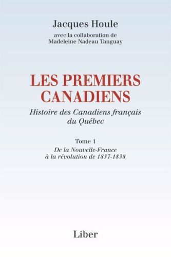 Les premiers canadiens. histoire des canadiens français du québec