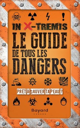 In x-tremis, le guide de tous les dangers