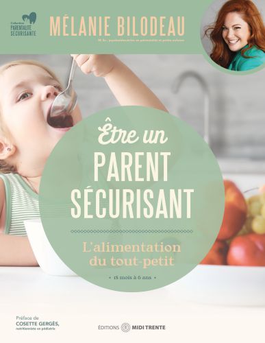 Être un parent sécurisant : l'alimentation du tout-petit