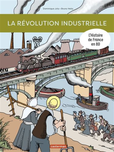 La révolution industrielle, l'histoire de france en bd