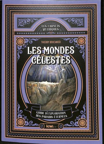 Les mondes célestes : guide d''exploration des paradis éternels