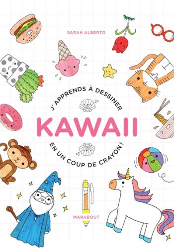 J'apprends à dessiner kawaii en un coup de crayon !